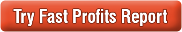 Try Fast Profits Report Now